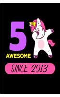 5 Awesome Since 2013: Cute Dabbing Unicorn 5th Birthday Gift Notebook