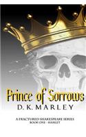Prince of Sorrows: A Fractured Shakespeare Series - Book One - Hamlet(1 A Fractured Shakespeare)