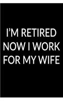I'm Retired Now I Work For My Wife