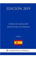 Código de Legislación Bibliotecaria Autonómica (España) (Edición 2019)