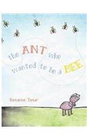 The Ant Who Wanted to be a Bee
