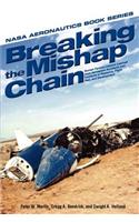 Breaking the Mishap Chain: Human Factors Lessons Learned From Aerospace Accidents and Incidents in Research, Flight Test, and Development(NASA Aeronoutics Book)