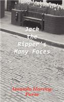 Jack the Ripper's Many Faces