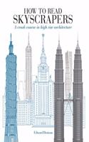 How to Read Skyscrapers: A crash course in high-rise architecture(How to Read)