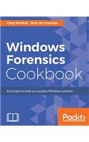 Windows Forensics Cookbook: Over 60 practical recipes to acquire memory data and analyze systems with the latest Windows forensic tools