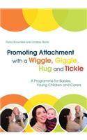 Promoting Attachment With a Wiggle, Giggle, Hug and Tickle