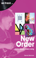 New Order On Track: Every Album, Every Song(On Track)