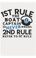 1st Rule Boat Captain Is Never Wrong 2nd Rule Refer to the 1st Rule: 120 Pages Journal