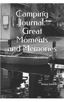 Camping Journal: Great Moments and Memories
