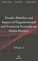 Trends, Mobility & Impact of Organizational & Financial Networks on Media Markets