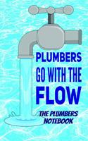 Plumbers Go with the Flow the Plumbers Notebook