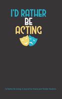 I'd Rather Be Acting