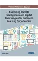 Examining Multiple Intelligences and Digital Technologies for Enhanced Learning Opportunities