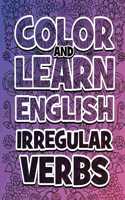 COLOR AND LEARN ENGLISH Irregular Verbs - ALL You Need is Verbs