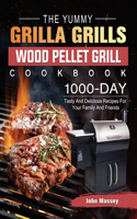 Yummy Grilla Grills Wood Pellet Grill Cookbook