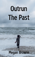 Outrun The Past