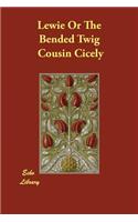 Lewie Or The Bended Twig