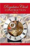 Regulator Clock Construction