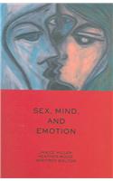 Sex, Mind, and Emotion