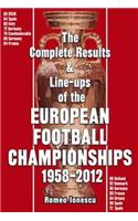 The Complete Results & Line-ups of the European Football Championships 1958-2012