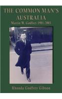 The Common Man's Australia: Martin W. Godfrey, 1901 to 2003