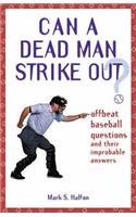 Can a Dead Man Strike Out?