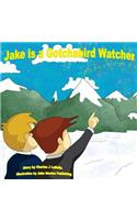 Jake is a Gotchabird Watcher