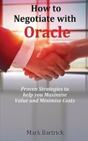 How to Negotiate with Oracle: Proven Strategies to help you Maximise Value and Minimise Costs