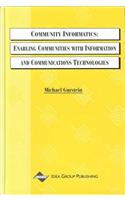 Community Informatics: Enabling Communities with Information and Communications Technologies