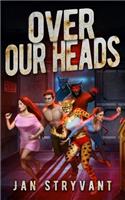 Over Our Heads