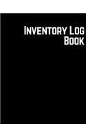 Inventory Log Book: Management Control, Daily Weekly Monthly Entry Logbook Notebook For Businesses and Personal Management (Office Supplies) Large Inventory Log 8.5 x 1