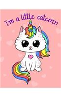 I Am a Little Catcorn: (journal, Diary, Notebook for Cat Lover): A Journal Book with Coloring Pages Inside the Book !!