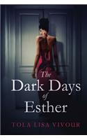 The Dark Days of Esther