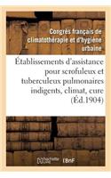Établissements d'Assistance Pour Scrofuleux Et Tuberculeux Pulmonaires Indigents, Climat, Cure: (Sciences)