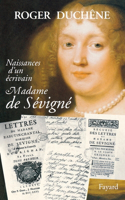 Naissance d'un écrivain: Madame de Sévigné