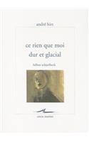 Ce Rien Que Moi Dur Et Glacial