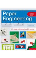 Paper Engineering Revised & Expanded Edition: 3-D Design Techniques for a 2-D Material