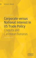Corporate Versus National Interest in Us Trade Policy