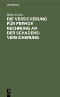 Die Versicherung Für Fremde Rechnung an Der Schadensversicherung