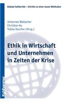 Ethik in Wirtschaft Und Unternehmen in Zeiten Der Krise