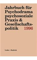 Jahrbuch Für Psychodrama Psychosoziale PRAXIS & Gesellschaftspolitik 1996