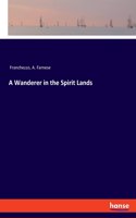 Wanderer in the Spirit Lands