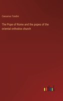 Pope of Rome and the popes of the oriental orthodox church