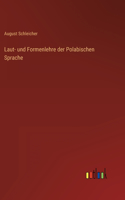 Laut- und Formenlehre der Polabischen Sprache