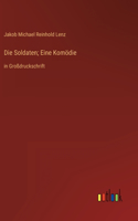 Die Soldaten; Eine Komödie