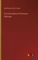 First Presentations of Christiana's Pilgrimage