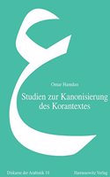Studien Zur Kanonisierung Des Korantextes