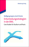 Entscheidungsstrategien in Der Bwl