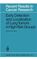 Early Detection and Localization of Lung Tumors in High Risk Groups