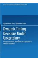Dynamic Timing Decisions Under Uncertainty